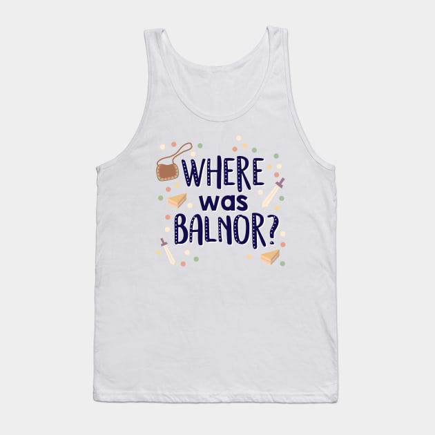 Where was Balnor? Tank Top by MorvenLucky